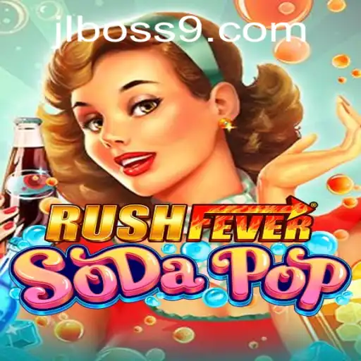 Dive into the Exciting World of RushFeverSodaPop: JL BOSS Awaits