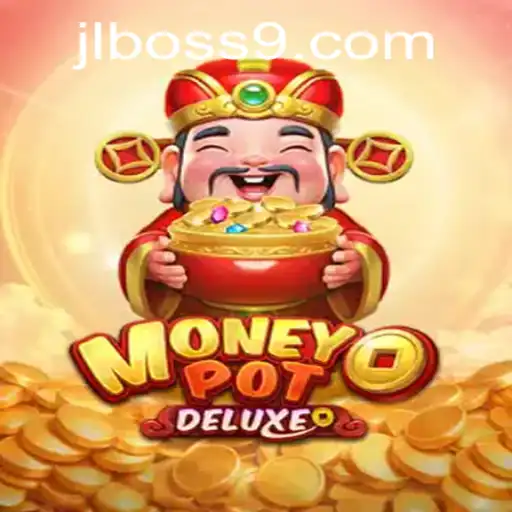 Discover the Thrills of MoneyPotDELUXE with JL BOSS